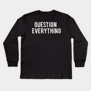 QUESTION EVERYTHING Kids Long Sleeve T-Shirt